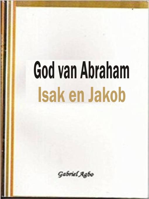 Title details for God van Abraham, Isak en Jakob by Gabriel Agbo - Available